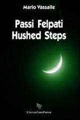 Passi felpati-Hushed steps di Mario Vassalle edito da L'Autore Libri Firenze