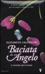Libro Il potere dell'amore. Baciata da un angelo di Elizabeth Chandler Vertigo di Newton Compton