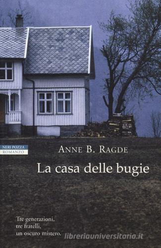 La casa delle bugie di Anne B. Ragde edito da Neri Pozza
