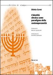 L' identità ebraica come paradigma della contemporaneità di Diletta Carmi edito da Aracne