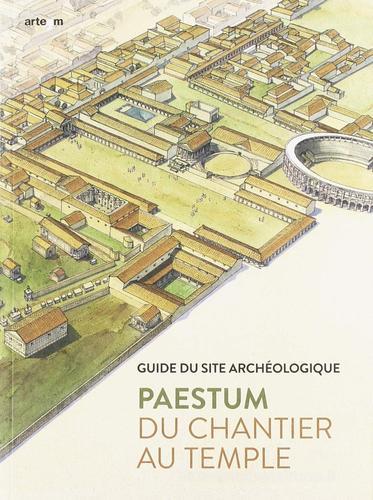 Paestum. Du chantier au temple. Guide du site archéologique di Gabriel Zuchtriegel edito da artem