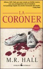 La coroner di M. R. Hall edito da Sperling & Kupfer