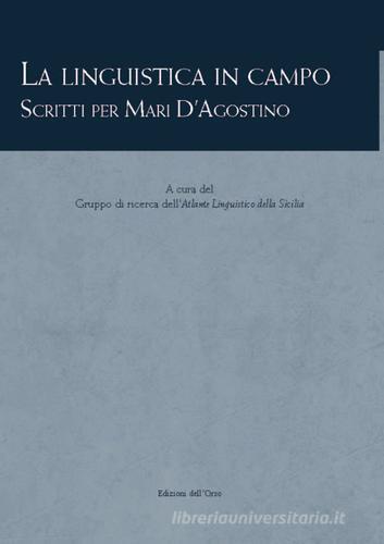 La linguistica in campo. Scritti per Mari d'Agostino edito da Edizioni dell'Orso