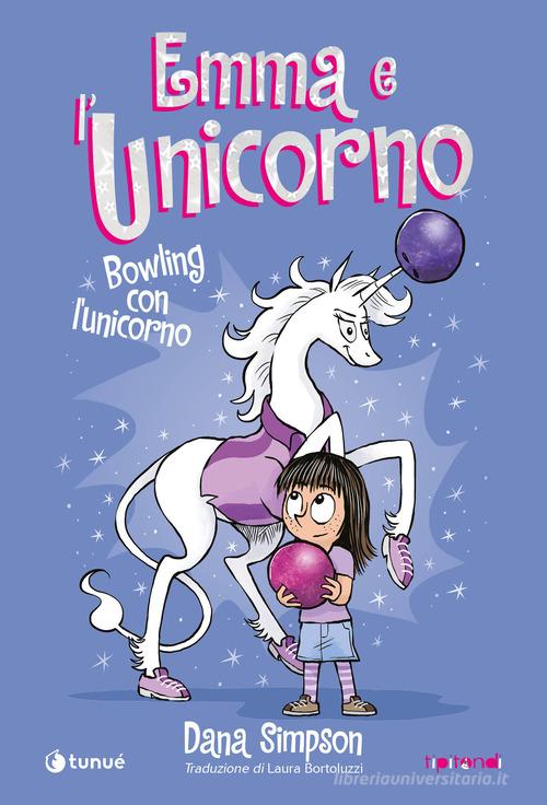 Emma e l'unicorno. Bowling con l'unicorno di Dana Simpson edito da Tunué