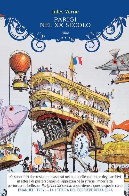 Parigi nel XX secolo di Jules Verne edito da Elliot