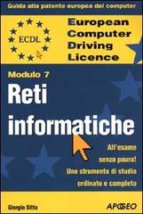 ECDL. Guida alla patente europea del computer. Modulo 7: reti informatiche di Giorgio Sitta edito da Apogeo