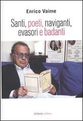 Santi, poeti, naviganti, evasori e badanti di Enrico Vaime edito da Aliberti