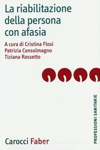 La riabilitazione della persona con afasia edito da Carocci