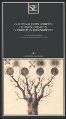 Le nozze chimiche di Christian Rosenkreutz di Johann V. Andreae edito da SE