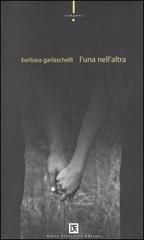 L' una nell'altra di Barbara Garlaschelli edito da Flaccovio Dario