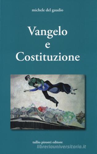 Vangelo e Costituzione di Michele Del Gaudio edito da Tullio Pironti