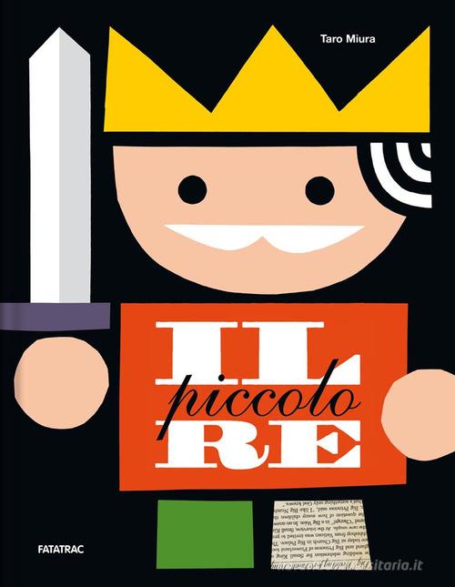 Il piccolo re. Ediz. a colori di Taro Miura edito da Fatatrac