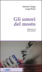 Gli umori del mosto di Antonio Tanga, Luigi Florio edito da Plumelia Edizioni