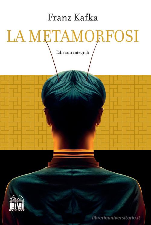 La metamorfosi di Franz Kafka edito da House Book