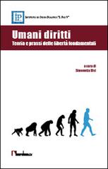 Umani diritti. Teoria e prassi delle libertà fondamentali edito da Bordeaux