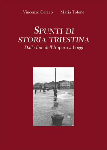 Spunti di storia triestina di Vincenzo Cerceo, Maria Tolone edito da Direct Publishing