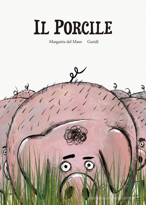 Il porcile. Ediz. a colori di Margarita Del Mazo, Guridi edito da Nube Ocho