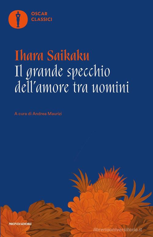 Libro Il grande specchio dell'amore tra uomini di Ihara Saikaku Oscar classici di Mondadori