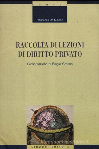 Raccolta di lezioni di diritto privato di Francesco De Simone edito da Liguori