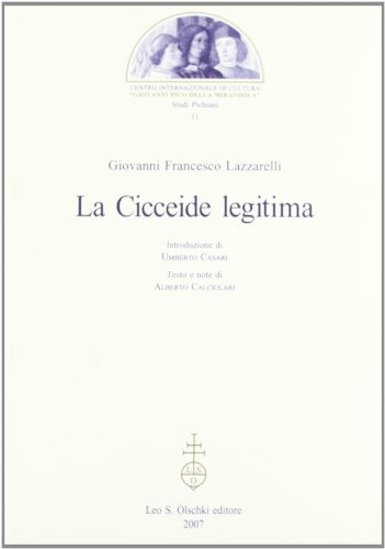 La Cicceide legitima di Giovanni F. Lazzarelli edito da Olschki