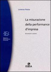 La misurazione della performance d'impresa. Strumenti e schemi di Lorenzo Pozza edito da EGEA