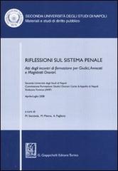 Riflessioni sul sistema penale. Atti degli incontri di formazione per giudici, avvocati e magistrati onorari (Napoli, Aprile-luglio 2008) edito da Giappichelli