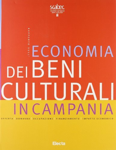 Rapporto beni culturali Campania di Ludovico Solima edito da Mondadori Electa
