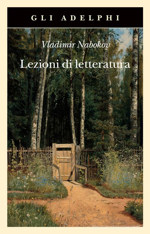 Lezioni di letteratura di Vladimir Nabokov edito da Adelphi