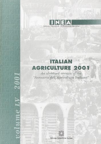 Italian Agricolture 2001. An abridged version of the «Annuario dell'agricoltura italiana» edito da Edizioni Scientifiche Italiane