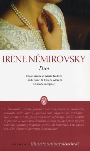 Due. Ediz. integrale di Irène Némirovsky edito da Newton Compton