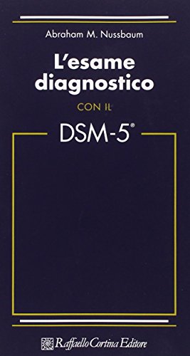 L' esame diagnostico con il DSM-5 di Abraham M. Nussbaum edito da Raffaello Cortina Editore
