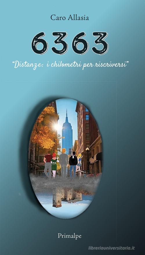 Libro 6363 «Distanze: chilometri per riscriversi» di Caro Allasia di Ass. Primalpe Costanzo Martini