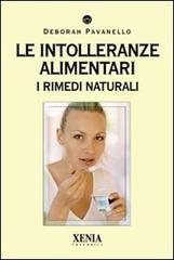 Le intolleranze alimentari. I rimedi naturali di Deborah Pavanello edito da Xenia