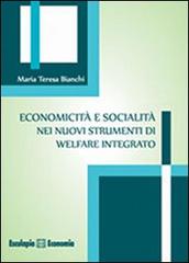 Economicità e socialità nei nuovi strumenti di welfare integrato di M. Teresa Bianchi edito da Esculapio
