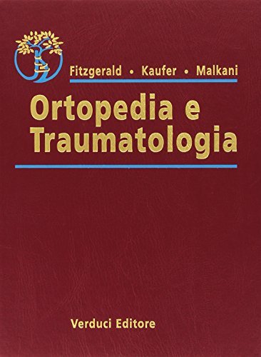 Trattato di ortopedia e traumatologia di R. Fitzgerald, H. Kaufer, A. L. Malkani edito da Verduci