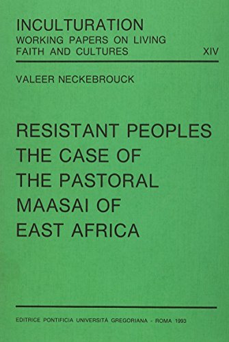 Resistant peoples. The case of the pastoral maasai of east Africa di Valeer Neckebrouck edito da Pontificia Univ. Gregoriana