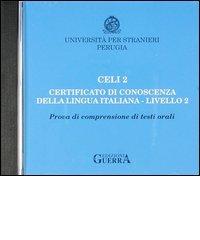 Celi 2. Certificato di conoscenza della lingua italiana. Livello 2. CD Audio edito da Guerra Edizioni