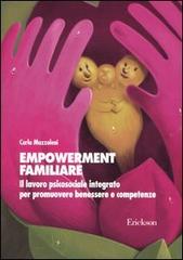 Empowerment familiare. Il lavoro psicosociale integrato per promuovere benessere e competenze di Carla Mazzoleni edito da Centro Studi Erickson