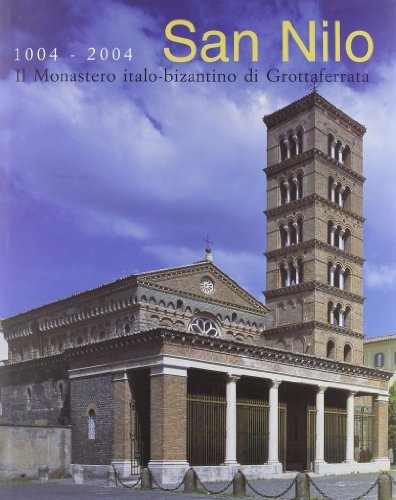 San Nilo 1004-2004. Il monastero italo-bizantino di Grottaferrata edito da De Luca Editori d'Arte