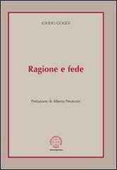 Ragione e fede di Giulio Goggi edito da Marcianum Press
