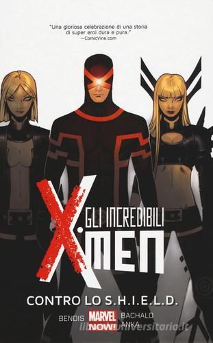 Contro lo S.H.I.E.L.D. Gli incredibili X-Men vol.4 di Brian Michael Bendis, Chris Bachalo, Kris Anka edito da Panini Comics