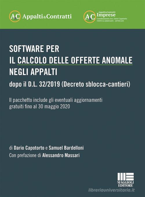 Software per il calcolo delle offerte anomale negli appalti di Dario Capotorto, Samuel Bardelloni, Alessandro Massari edito da Maggioli Editore