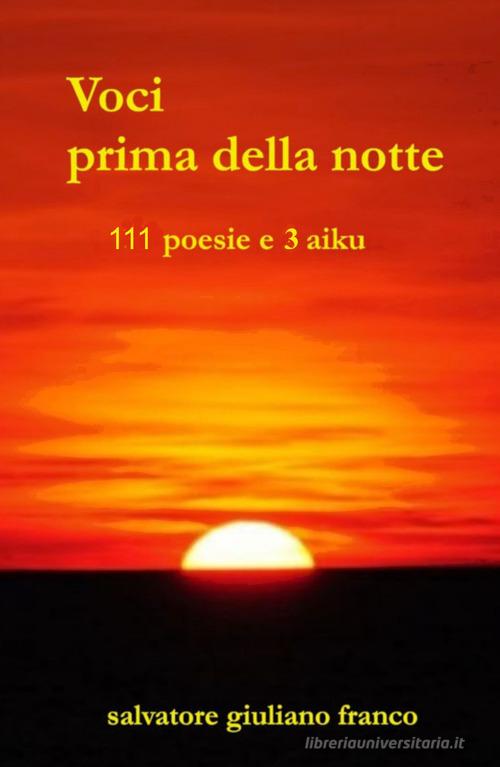 Voci prima della notte di Salvatore Giuliano Franco edito da ilmiolibro self publishing