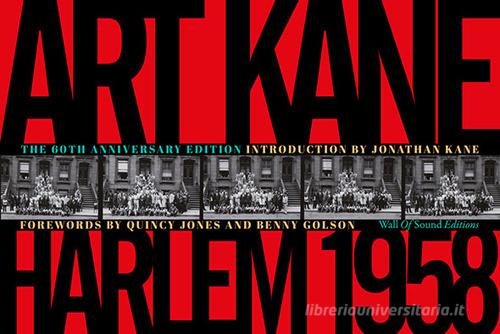 Art Kane. Harlem 1958. Con stampa e poster di Art Kane edito da Wall Of Sound Editions