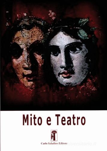 Mito e teatro vol.2 edito da Carlo Saladino Editore
