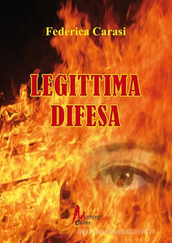 Legittima difesa di Federica Carasi edito da Morrone Editore