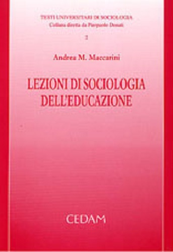 Lezioni di sociologia dell'educazione di Andrea M. Maccarini edito da CEDAM
