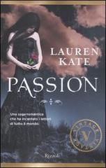 Passion di Lauren Kate edito da Rizzoli