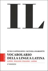 Il vocabolario della lingua latina. Latino-italiano, italiano-latino di Luigi Castiglioni, Scevola Mariotti edito da Loescher