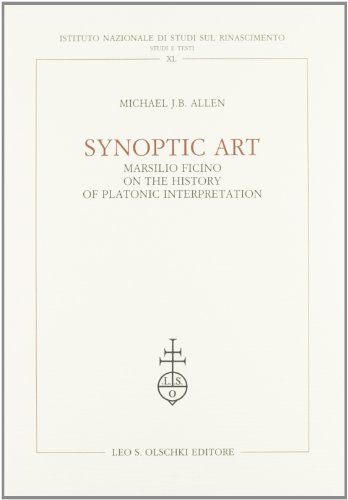 Synoptic Art. Marsilio Ficino on the History of Platonic Interpretation di Michael J. Allen edito da Olschki